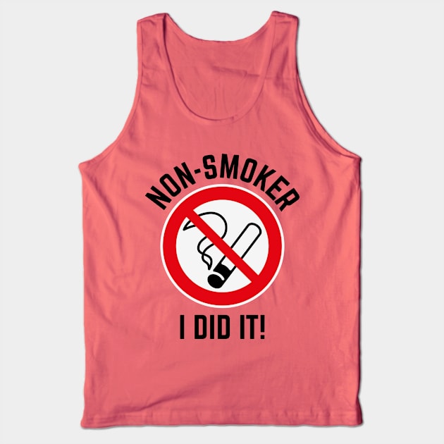 Non-Smoker – I Did It! (3C / Black) Tank Top by MrFaulbaum